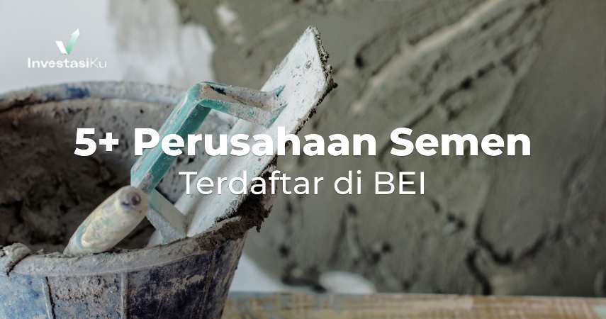 5+ Perusahaan Semen Terdaftar di BEI